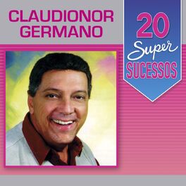 Album cover of 20 Super Sucessos: Claudionor Germano, Vol. 1