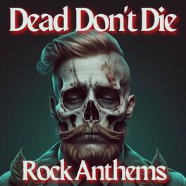 Album cover of Dead Don’t Die - Rock Anthems