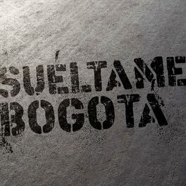 Album cover of Suéltame, Bogotá