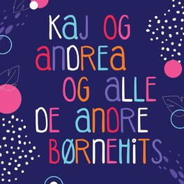 Album cover of Kaj og andrea og alle de andre børnehits