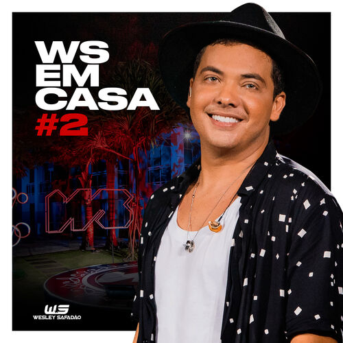 Baixar > CD Ws Em Casa 2 – Wesley Safadão (2020) CD Completo