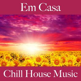 Album cover of Em Casa: Chill House Music