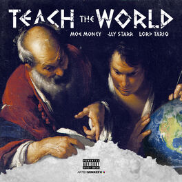 Album cover of Teach the World (feat. Jay Starr Moe Money & Lord Tariq)