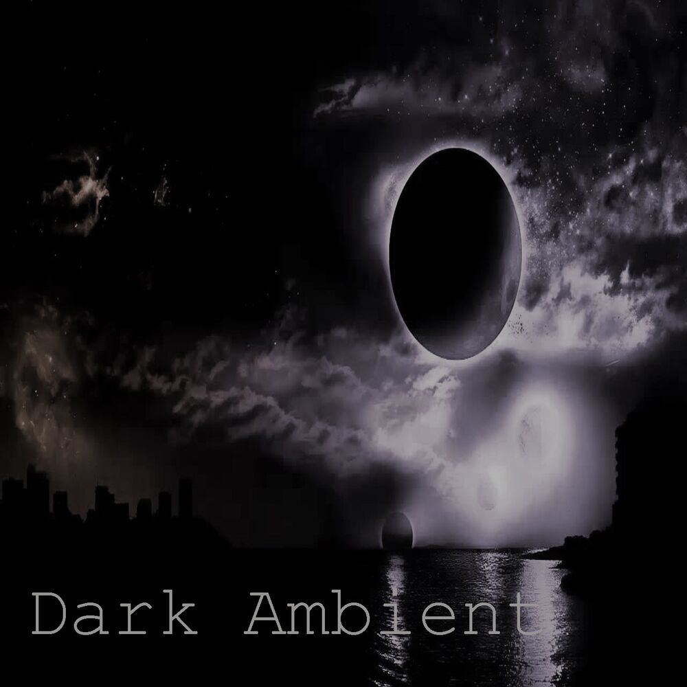 Dark ambient. Мрачный Эмбиент. Темный Эмбиент. Dark Ambient альбом.