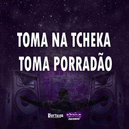 Album cover of TOMA NA TCHEKA TOMA PORRADÃO