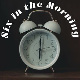 Album cover of Six In The Morning