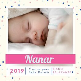 Album cover of Nanar 2019: Música para Bebe Dormir, Piano Relaxante