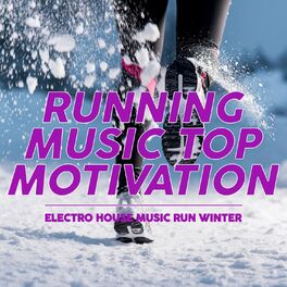 Album cover of Running Music Top Motivation (Electro House Music Run Winter)
