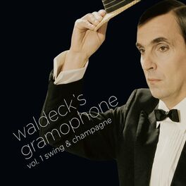 Album cover of Waldeck's Gramophone - Vol. 1: Swing & Champagne