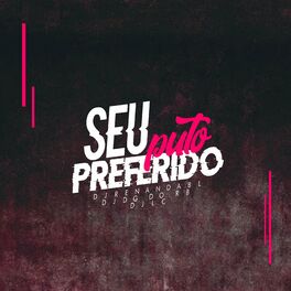 Album cover of Seu Puto Preferido (feat. Dj Dg Do Rb & Dj Lc) [bh]