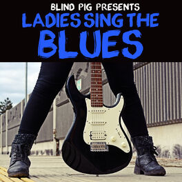 Album cover of Blind Pig Presents: Ladies Sing the Blues