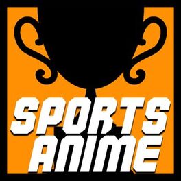 Album cover of Sports Anime (feat. Delta Deez, Aerial Ace, Breeton Boi, Mir Blackwell, Khantrast, Zach B, Mac Ro, KickFlamez, Ty Wild, Freeced, V