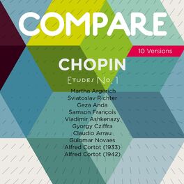 Album cover of Chopin: Etudes, Op. 10 No. 1, Argerich vs. Richter vs. Anda vs. François vs. Ashkenazy vs. Cziffra vs. Arrau vs. Novaes vs. Cortot (Compare 10 Versions)