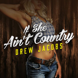 Album cover of If She Ain't Country