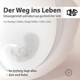 Album cover of Der Weg ins Leben - Im Anfang liegt alles / Zeit und Ruhe