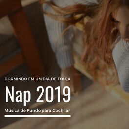Album cover of Nap 2019 - Música de Fundo para Cochilar, Dormindo em um Dia de Folga