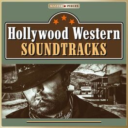 Album cover of Masterpieces Presents Hollywood Western Soundtracks (39 Movie Hits)