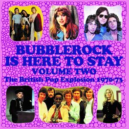 Album cover of Bubblerock Is Here To Stay, Vol. 2: The British Pop Explosion 1970-73