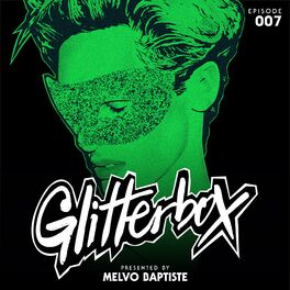 Album cover of Glitterbox Radio Episode 007 (presented by Melvo Baptiste) (DJ Mix)