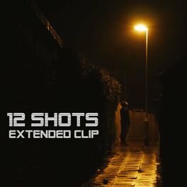 Album cover of 12 Shots: Extended Clip