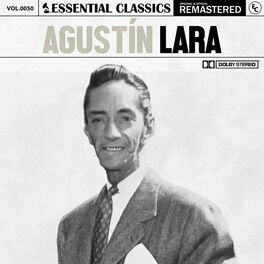Album cover of Essential Classics, Vol. 50: Agustín Lara (Remastered 2022)