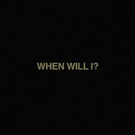 Album cover of When Will I