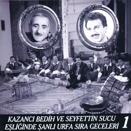 Album cover of Kazancı Bedih ve Seyfettin Sucu Eşliğinde Şanlı Urfa Sıra Geceleri, Vol. 1