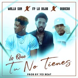Album cover of Lo Que Tu No Tienes (feat. Fp La Bujia & Rubiera)
