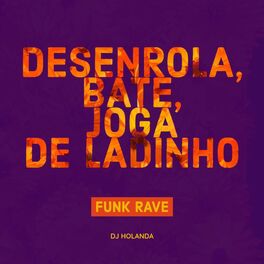 Album cover of DESENROLA, BATE, JOGA DE LADINHO (FUNK RAVE) (feat. Os Hawaianos, MC GW & Niack)