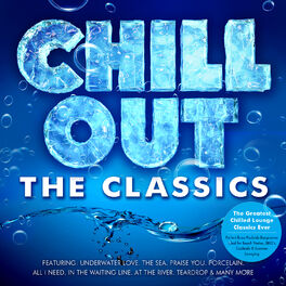 Album cover of Chill Out - The Classics - The Greatest Ever Chilled Lounge - Perfect Ibiza Poolside Bargrooves for Beach Parties, BBQ's, Cocktail