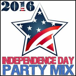 Album cover of 2016 Independence Day Party Mix