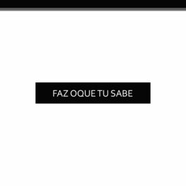 Album cover of Faz Oque Tu Sabe