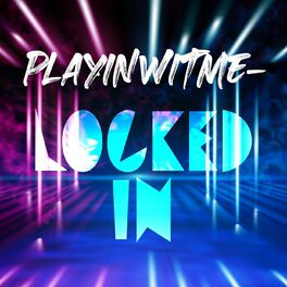 Album cover of Playinwitme - Locked In