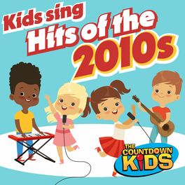 Album cover of Kids Sing Hits of the 2010s