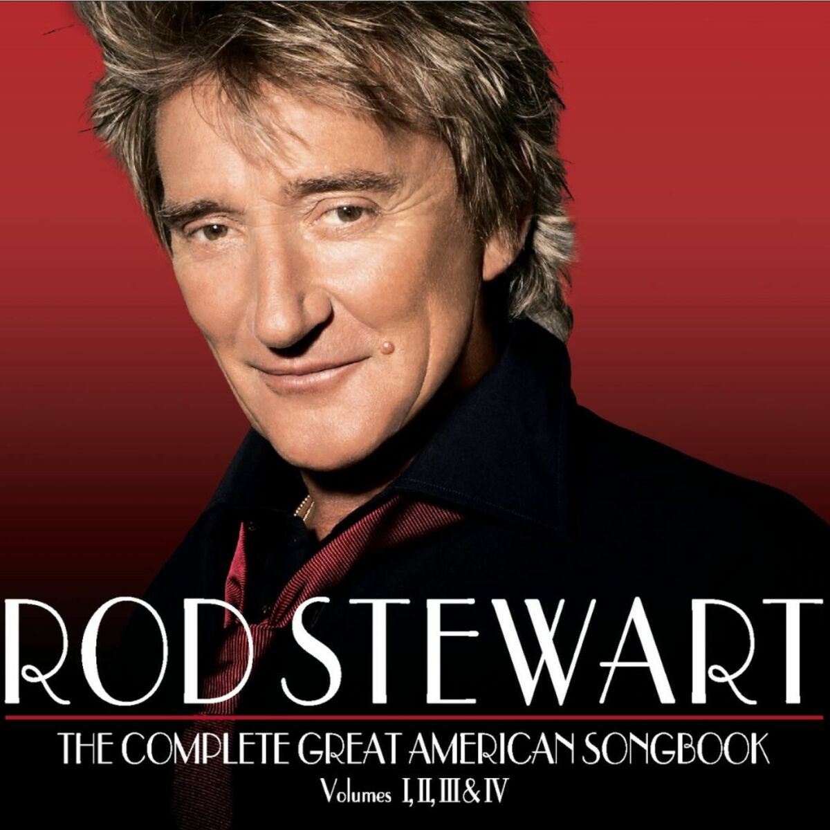 Rod Stewart - The Complete Great American Songbook: lyrics and songs |  Deezer