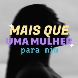 Album cover of Mais Que Uma Mulher Para Mim