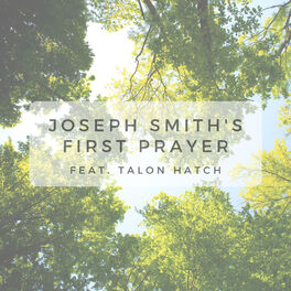 Album cover of Joseph Smith's First Prayer (feat. Talon Hatch)