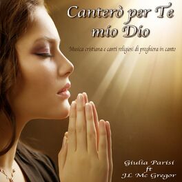 Album cover of Canterò per te mio Dio (Musica cristiana e canti religiosi di preghiera in canto)