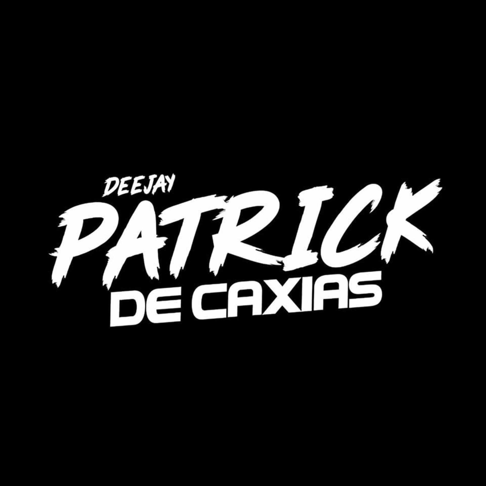 Dj Patrick de Caxias: músicas com letras e álbuns | Ouvir na Deezer