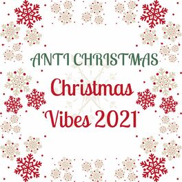 Album cover of Anti Christmas Christmas Vibes 2021