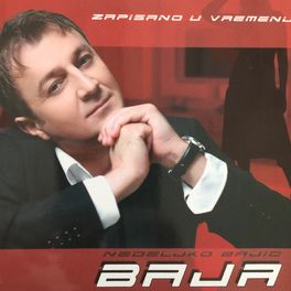 Album cover of Nedeljko Bajic Baja - Zapisano u vremenu