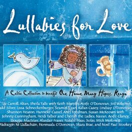 Album cover of Lullabies for Love: A Celtic Collection to Benefit One Home Many Hopes