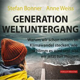 Album cover of Generation Weltuntergang (Warum wir schon mitten im Klimawandel stecken, wie schlimm es wird und was wir jetzt tun müssen)