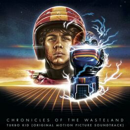 Album cover of Chronicles of the Wasteland / Turbo Kid (Original Motion Picture Soundtrack)