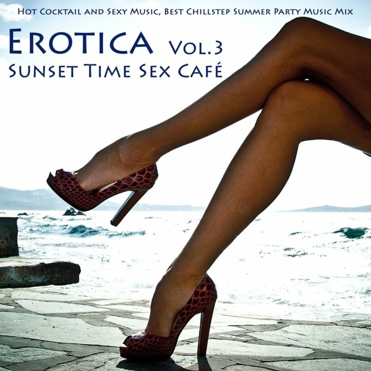 Ibiza Del Mar - Erotica Vol. 3 - Sunset Time Sex Café - Hot Cocktail and  Sexy Music, Best Chillstep Summer Party Music Mix (compiled By Sexy Loung:  lyrics and songs | Deezer