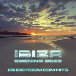 Album cover of Ibiza Opening 2022 (25 Big Room EDM Hits)