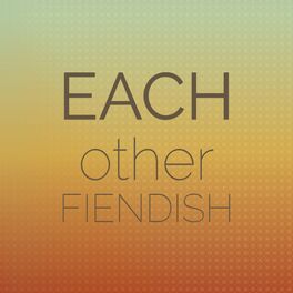 Album cover of Each other Fiendish