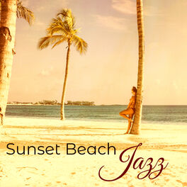 Album cover of Sunset Beach Jazz – Smooth Jazz & Chillout for Cocktail Beach Party by the Seaside