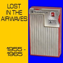 Album cover of Lost In The Airwaves -1955-1965