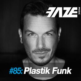 Album cover of Faze #85: Plastik Funk